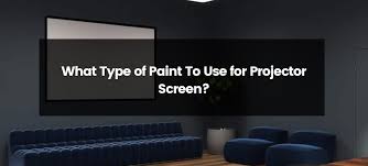 Paint To Use For Projector Screen