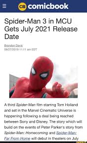 Homecoming' set photos and videos show tom holland having a rough time in nyc. Spider Man 3 In Mcu Gets July 2021 Release Date Brandon Davis 09 27 201911z11 Am Edt A Third Spider Man Film Starring Tom Holland And Set In The Marvel Cinemati Marvel Cinematic Spiderman Marvel