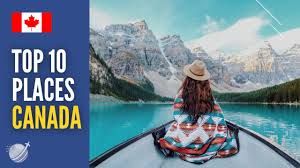 top 10 best places to visit in canada
