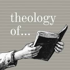 Theology of...