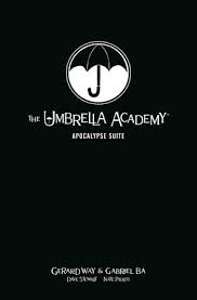 Tales from the umbrella academy: The Umbrella Academy Library Edition Volume 1 Apocalypse Suite By Gerard Way 9781506715476 Penguinrandomhouse Com Books