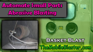 automated abrasive blasting small parts