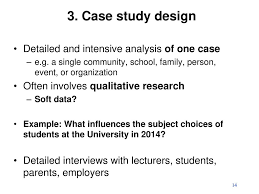 A case study analysis requires you to investigate a business problem, examine the alternative solutions, and propose the most effective set the scene: Sample Case Study Of Qualitative Research Case Study Research Design