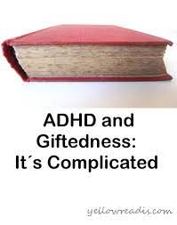 adhd and giftedness it s complicated