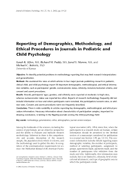 If you are looking for dissertation methodology examples to help with writing your own then take a look at the below examples covering various subjects. Pdf Reporting Of Demographics Methodology And Ethical Procedures In Journals In Pediatric And Child Psychology
