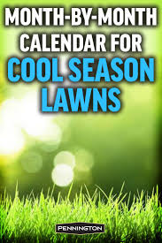 Month By Month Care Calendar For Cool Season Lawns Lawn Care