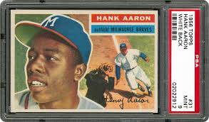 Even if you removed all 755 of his home runs, he would. 1956 Topps Hank Aaron Psa Cardfacts