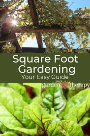 Easy Square Foot Gardening For A High
