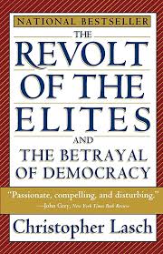 The Revolt of the Elites and the Betrayal of Democracy : Lasch,  Christopher: Amazon.es: Libros