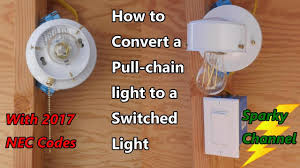 How To Convert A Pull Chain Light To A Switched Light With 2017 Nec Codes