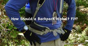 how should a backpack hip belt fit