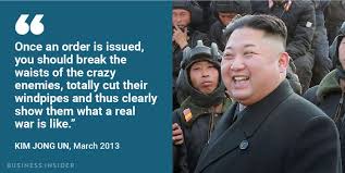 You may ask me a question by commenting. 9 Outrageous Kim Jong Un Quotes Before He Decided To Try Diplomacy Business Insider