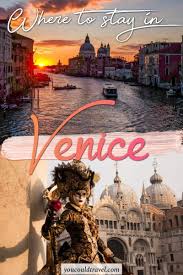 where to stay in venice 2021 guide for