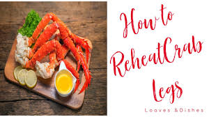 how to reheat crab legs you