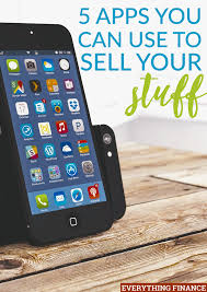 Here are some apps to these apps let you buy and sell for free, making money on upgrades and a few extra dollars will boost or feature your listing. 5 Apps You Can Use To Sell Your Old Stuff And Make Money