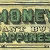Money Can Not Buy Happiness