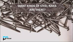 what kinds of steel nails are there