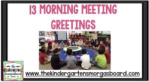 13 Morning Meeting Greetings The Kindergarten Smorgasboard