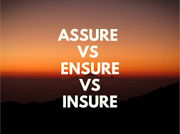 Maybe you would like to learn more about one of these? How To Use Assure Vs Ensure Vs Insure In A Sentence