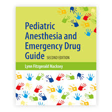 Pediatric Anesthesia And Emergency Drug Guide