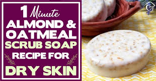 oatmeal scrub soap recipe for dry skin