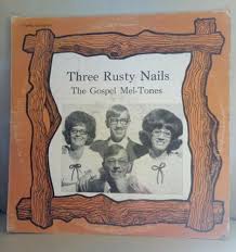 three rusty nails the gospel mel tones