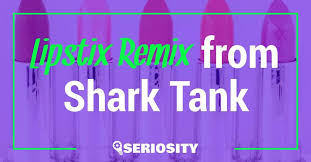 lipstix remix from shark tank