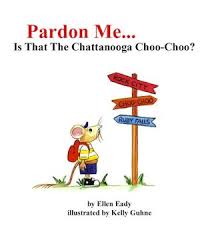 If you fail, then bless your heart. Pardon Me Is That The Chattanooga Choo Choo By Ellen Eady