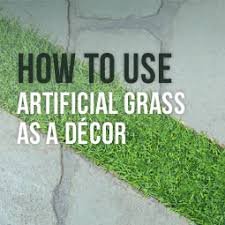 how to use artificial gr as a decor