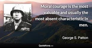 Seventh army in the mediterranean theater of world war ii, and the u.s. George S Patton Quotes Courage George S Patton Jr Quote Moral Courage Is The Most Valuable Dogtrainingobedienceschool Com