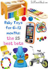 baby toys for 6 12 months 25 best bets