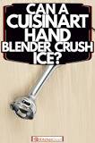 How do you crush ice with a hand blender?