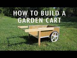 How To Build A Garden Cart