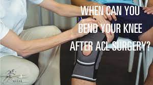 bend your knee after acl surgery