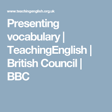 Presenting Vocabulary Teachingenglish British Council