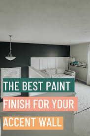 the best paint finish for your accent