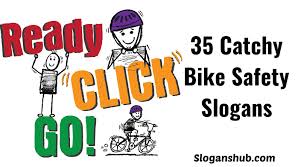 A place for a brighter future. 35 Catchy Bike Safety Slogans