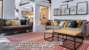 what does home decor include a guide