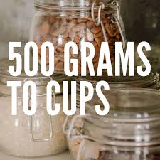 500 grams to cups baking like a chef