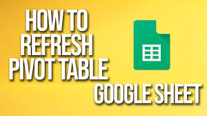 how to refresh pivot table google