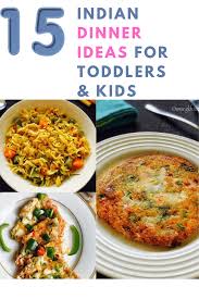 indian dinner ideas for toddlers kids