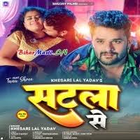 Satala Se (Khesari Lal Yadav) Mp3 Song Download -BiharMasti.IN