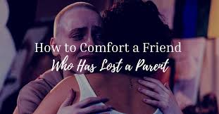 how to comfort a friend who has lost a