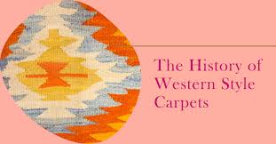 history of western style carpets