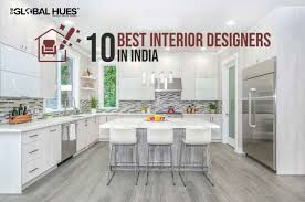 top 10 interior designers the global hues