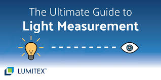 The Ultimate Guide To Light Measurement