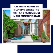 celebrity homes in florida where the
