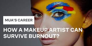 how a makeup artist can survive burnout