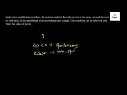 What does equilibrium price mean? In Dynamic Equilibrium Condition The Reaction On Both The Sides Occurs At The Same Rate And The Mass On Both Sides Of The Equilibrium Does Not Undergo Any Change This Condition Can