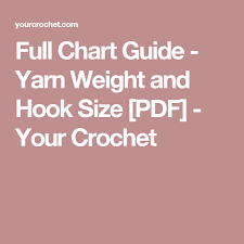 Full Chart Guide Yarn Weight And Hook Size Pdf Crochet